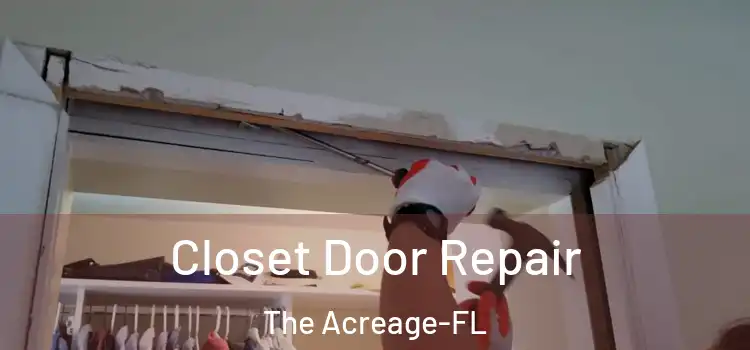  Closet Door Repair The Acreage-FL