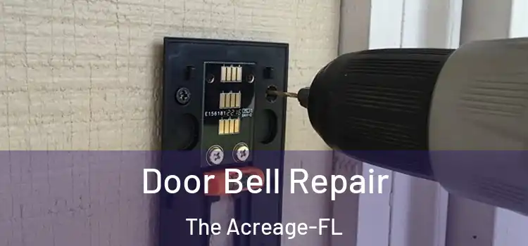  Door Bell Repair The Acreage-FL