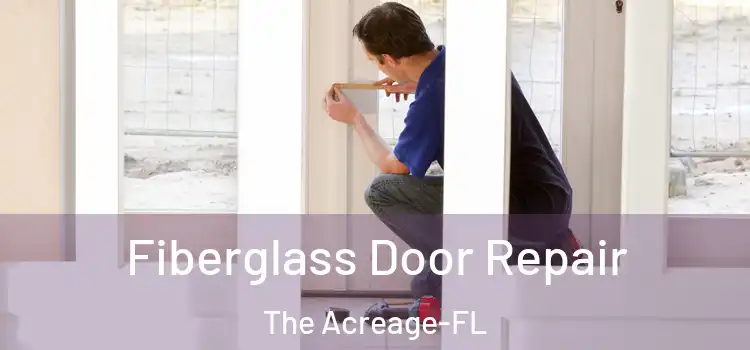  Fiberglass Door Repair The Acreage-FL
