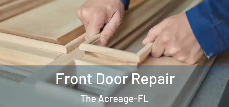  Front Door Repair The Acreage-FL