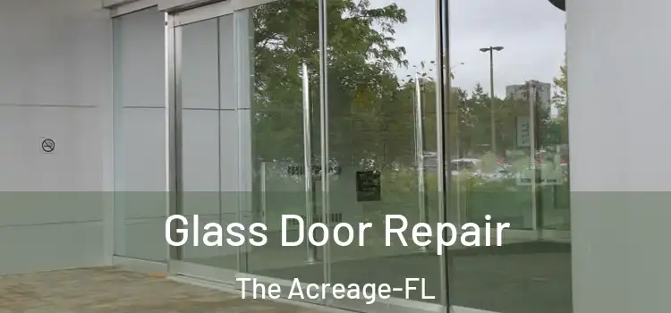  Glass Door Repair The Acreage-FL