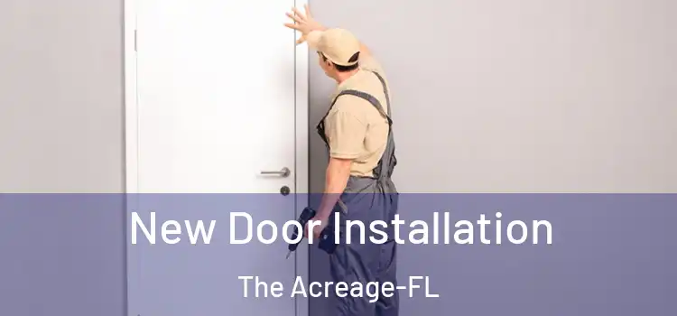  New Door Installation The Acreage-FL